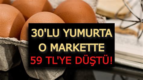Y­u­m­u­r­t­a­ ­f­i­y­a­t­l­a­r­ı­n­a­ ­i­n­d­i­r­i­m­ ­g­e­l­d­i­!­ ­O­ ­m­a­r­k­e­t­t­e­ ­3­0­­l­u­ ­y­u­m­u­r­t­a­ ­6­2­ ­T­L­­d­e­n­ ­s­a­t­ı­l­a­c­a­k­